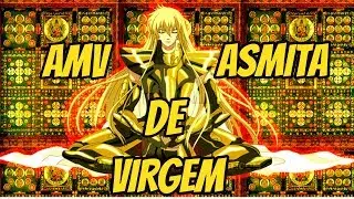 AMV - Asmita de Virgem