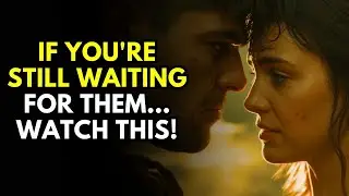 If You're Still Waiting for Them… Watch This!