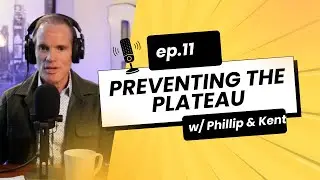 Preventing the Plateau - 5 Essential Steps to Keep Your Company Growing and Healthy (Episode 11)