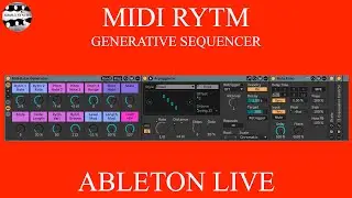 Ableton Live 12 - MIDI Rhythm Effect Rack for Generative Sequences or Music