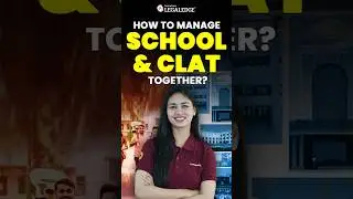 How to Manage School and CLAT Preparation together? #clat2025