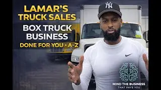 Episode12-How to Start making money Day1 in the BOX TRUCK BUSINESS.