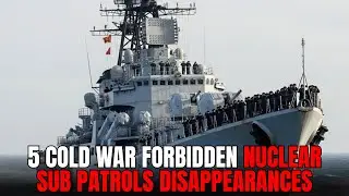 5 Cold War Forbidden Nuclear Sub Patrols Disappearances - Covert Archives