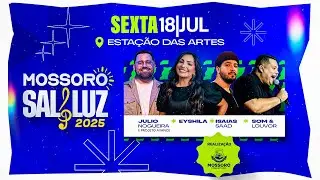 Mossoró Sal & Luz 2025 ao vivo | Sexta-feira (18)