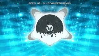 Eiffel 65 - Blue (Da Ba Dee) VANDETA Remix