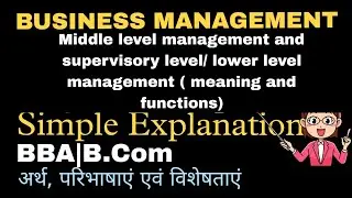 levels of management and function | middle level management supervisory level management #bba #12th