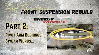 Ford Excursion - Super Duty Front Suspension Rebuild Part 2 | 2WD Twin I-Beam | Energy Suspension