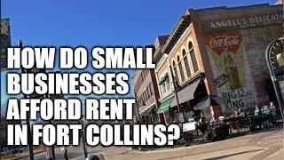 How Small Businesses Afford Rent in Fort Collins: A Response to The Great One