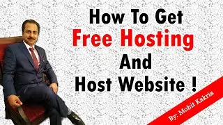 How To Get FREE Hosting | Hosting Website For FREE | Mohit Tutorials