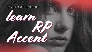 Mystical Science: Learn Posh British Accent Intonation Patterns Easily, by Shadowing