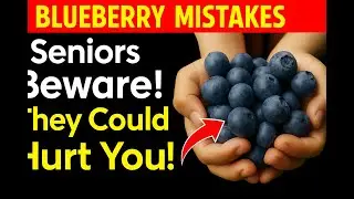 &ldquo;8 Shocking Blueberry Mistakes Seniors Make | Health Risks You Didn&rsquo;t Know About&rdquo;🍇🍇