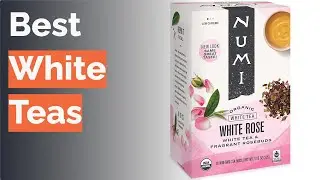 🌵 10 Best White Teas (Twinings, Teavana, and More)