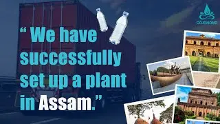 We have successfully set up a plant in Assam