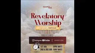 REVELATORY WORSHIP WITH MAIRO ESE || JANUARY EDITION || DAY 2