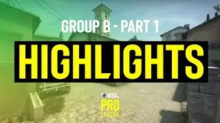 ESL Pro League Season 13 Group B Highlights - Part 1