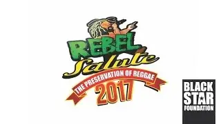 Rebel Salute 2017 (impressions by Black Star Foundation)