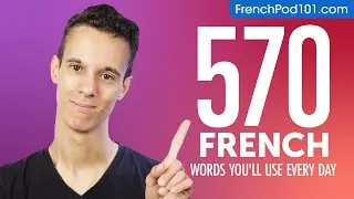 570 French Words You'll Use Every Day - Basic Vocabulary #97