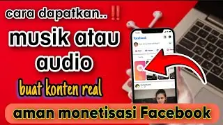 cara mendapatkan musik buat reels di facebook / aman monetisasi Facebook