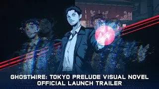 Ghostwire: Tokyo Prelude Visual Novel &ndash; Official Launch Trailer
