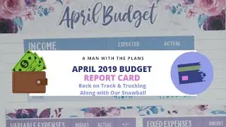 April 2019 Budget Report Card | Debt Snowball and Paying Off Debt