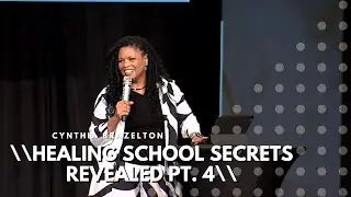 Healing School Secrets Revealed 4 | Cynthia Brazelton
