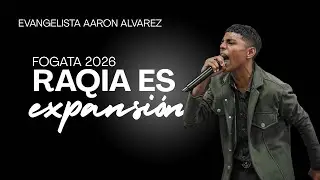 Fogata 2026: Raqia es Expansi&oacute;n (Pt. 1) &ndash; Evangelista Aar&oacute;n &Aacute;lvarez