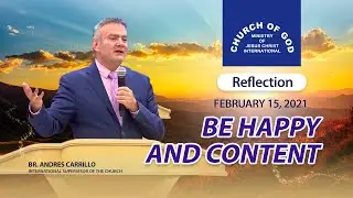 Reflection: Be Happy and Content - Feb. 15, 2021 - Br. Andres Carrillo