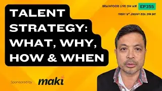Brainfood Live On Air   Ep355   Talent Strategy  What, Why, How & When