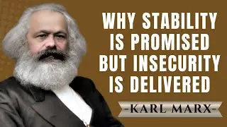 Why Stability Is Promised but Insecurity Is Delivered | Karl Marx Speech