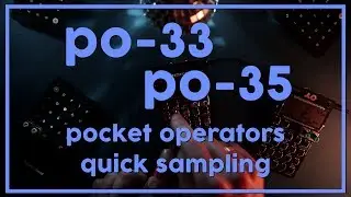 PO-33 K.O! PO-35 SPEAK / Quick sampling / teenage engineering