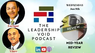 The Leadership Void Podcast mid-year review.