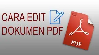 CARA EDIT DOKUMEN PDF SECARA MUDAH DAN CEPAT