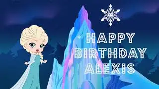 Happy Birthday Alexis - greeting card video ❤️