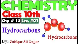 Hydrocarbons  | Chapter # 12 | Chemistry Class 10th | lec # 1