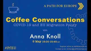 PfEU Coffee Conversations: COVID-19 and EU Migration Policy