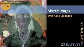 SFW Creativity Continues &ndash; Assignment: Altered Images with Aline Smithson
