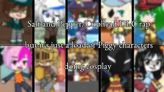 Salt and Pepper/Cuphead DLC rap but it's just a load of Piggy characters doing Cuphead cosplay