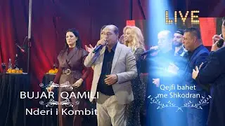 LIVE ANI ERDH BEHARI- BUJAR QAMILI (NDERI I KOMBIT)  QEJFI BAHET ME SHKODRAN GEZUAR 2026