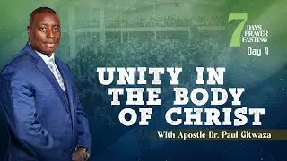 UNITY IN THE BODY OF CHRIST | Part 3 (Prayer&Fasting) | Jan 2024 | Apostle Dr Paul M Gitwaza