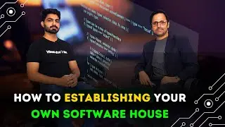 How To Open Your Software House in 2024 | Software House Business Plan | Step By Step Guide
