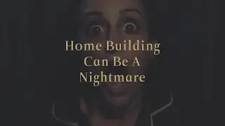 Versa Homes | Home Building Can Be A Nightmare