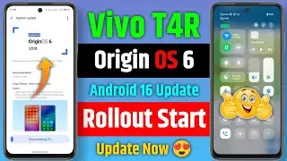 Vivo T4R Origin OS 6+Android 16 Update Rollout Start Update Now 😍 | Vivo T4R Origin OS 6 Update
