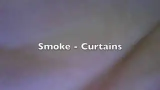 Smoke - Curtains