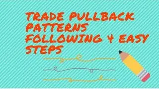 🔴Trade Pullback Patterns following 4 EASY steps