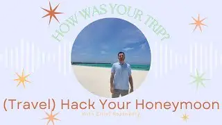 Hack Your Honeymoon - Free Luxury Travel with Points & Miles
