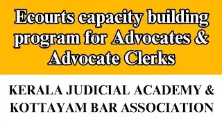 E-Courts Capacity Building Programme for Advocates and Advocate Clerks of Kottayam District