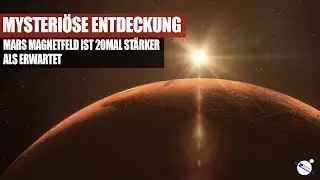 Mysteri&ouml;se Entdeckung - Mars Magnetfeld ist 20 mal st&auml;rker als erwartet