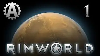 Rimworld Alpha 7: прохождение, часть 1