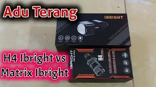 Adu Terang H4 Ibright ZE5 PRO vs Matrix Ibright ZE40