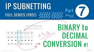 07. IP Subnetting Series - Part-7 (Binary to Decimal p3)
